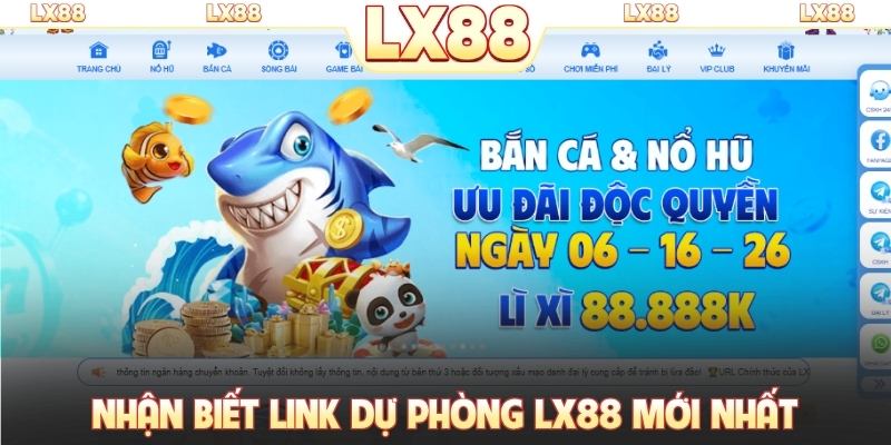 Cách nhận biết link dự phòng LX88 mới nhất chính xác