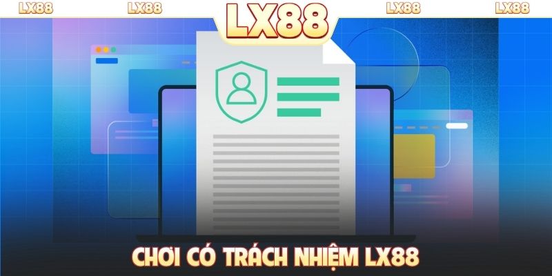 Chơi có trách nhiệm LX88
