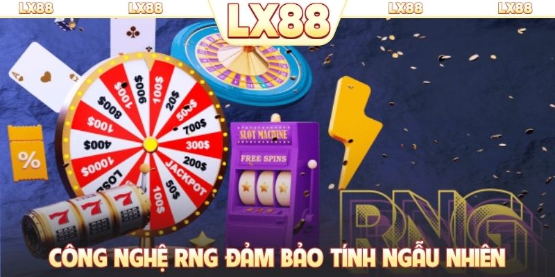Công nghệ RNG đảm bảo tính ngẫu nhiên