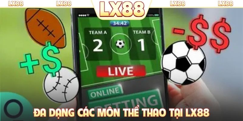 Đa dạng các môn thể thao tại LX88