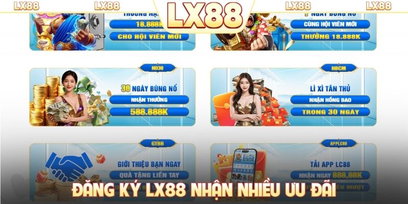 Đăng ký LX88 nhận nhiều ưu đãi