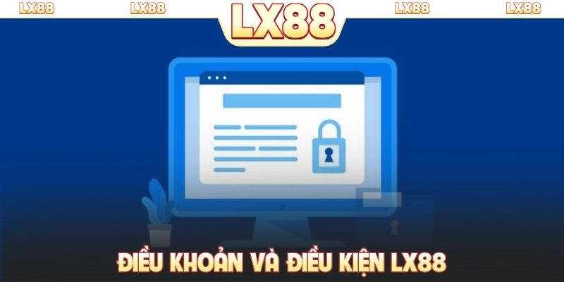 Điều khoản và điều kiện LX88