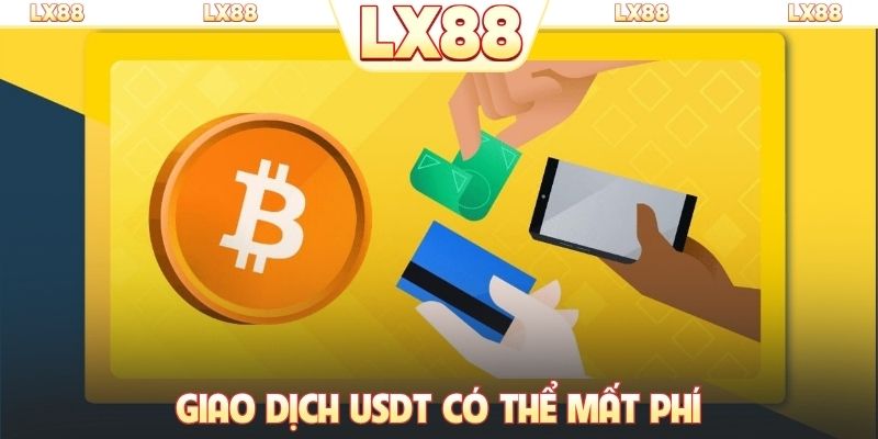 Giao dịch USDT có thể mất phí