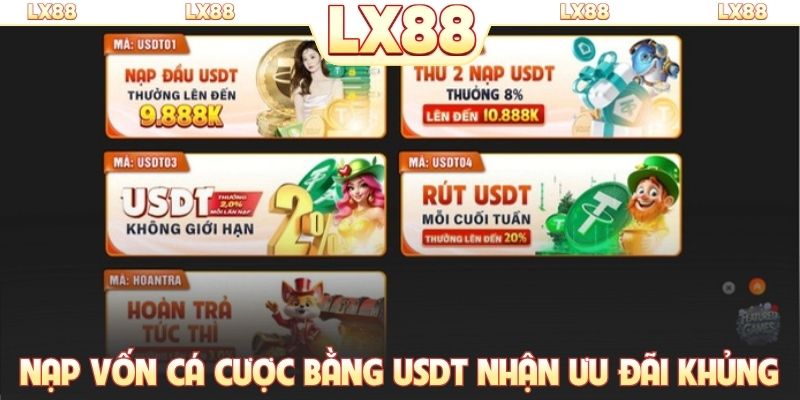 Nạp vốn cá cược bằng USDT nhận ưu đãi khủng