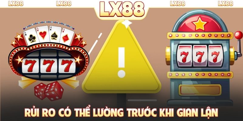 Rủi ro có thể lường trước khi gian lận