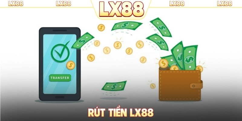 Rút tiền LX88