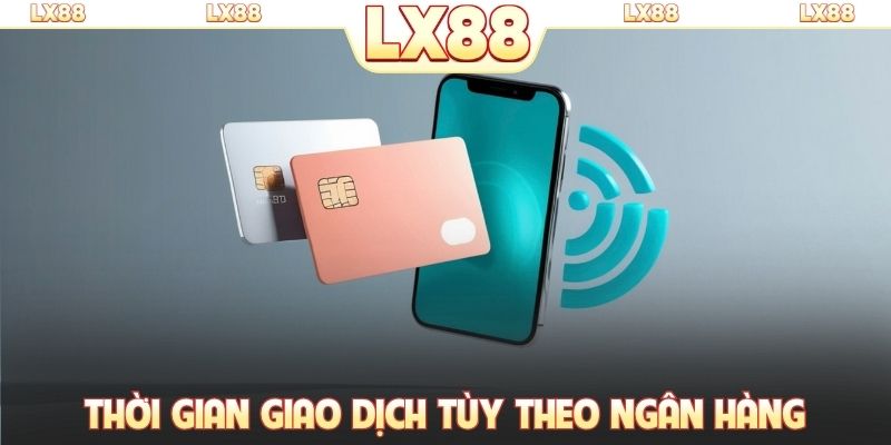 Thời gian giao dịch tùy theo ngân hàng