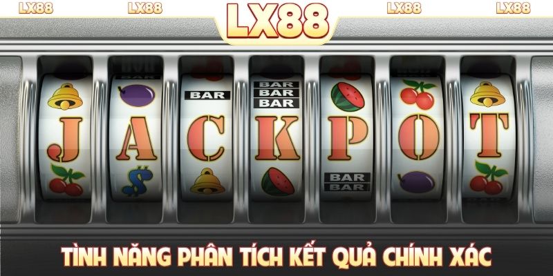 Tình năng phân tích kết quả chính xác