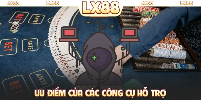 Ưu điểm của các công cụ hỗ trợ