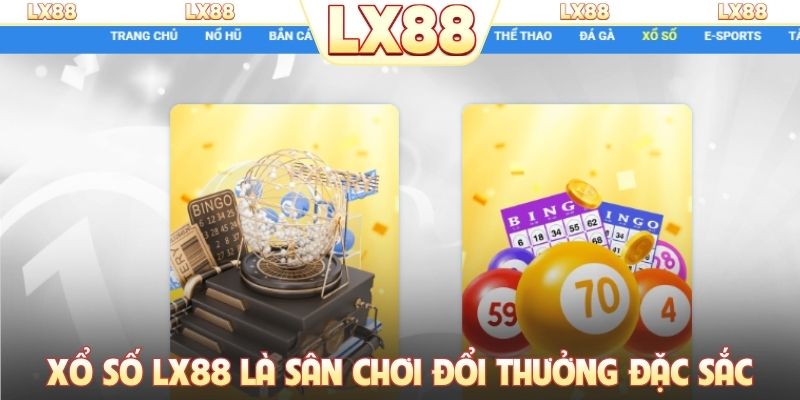 Xổ số LX88 là sân chơi đổi thưởng đặc sắc